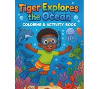 Tiger Explores the Ocean: Coloring & Activity Book (Tiger's Learning Adventures)