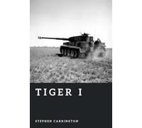 Tiger I: Germany’s Steel Behemoth (The World War II Library: Weapons)