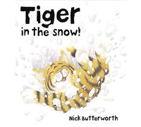 Tiger in the Snow!: A Delightful Children's Story of Winter Fun and Unexpected Friends