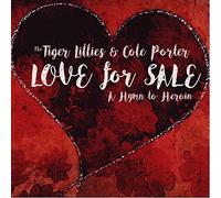 Tiger Lillies & Cole Port - Love for Sale:a Hymn to..