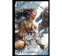 Tiger Lily and The Frozen King (The Navaerian Chronicles)