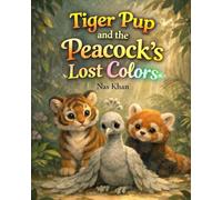 Tiger Pup and the Peacock's Lost Colors