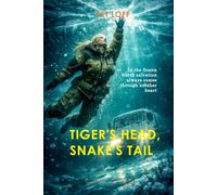 Tiger’s Head, Snake’s Tail: A Female-Led International Spy Thriller of Survival, Betrayal and a Deadly 24-Hour Escape in the Frozen North