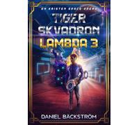 Tiger Skvadron Lambda 3: En Kristen Space Opera (Fangs, Faith and Blood)