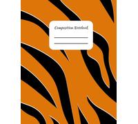 Tiger Stripes Pattern Composition Notebook: Orange and Black Primary K2 College Rule Lined Notebook and Journal, School Supplies, Teacher Appreciation, Back to School Essentials