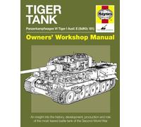 Tiger Tank Manual: Panzerkampfwagen VI Tiger I Ausf. E (SdKfz 181) Model (Owner's Workshop Manual)