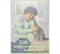 Tiger, the Physical Therapist Cat