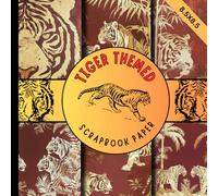 Tiger themed scrapbook paper: tigers pattern scrapbooking paper suitable as craft paper for cardmaking, junk journaling, origami and mixed media & more crafting projects