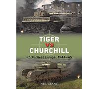 Tiger vs Churchill: North-West Europe, 1944-45 (Duel)