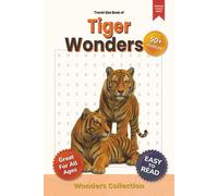 Tiger Wonders Word Search Puzzle Book for Adults, Seniors & Kids: Packed with Fun and Challenging Animal-Themed Word Searches - 50+ Puzzles for Brain ... On the Go (Animal Wonders Word Search Series)