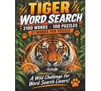 Tiger Word Search Book: 100 Large Print Word Search Puzzles Featuring 2,100 Tiger-Themed Words with 21 Words Per Puzzle, Celebrating Big Cats, ... for Adults, Seniors, Teens and Puzzle Lovers