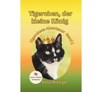 Tigerchen, der kleine König - Tigerchens Abenteuer Band 1: Rätselbuch für Grundschulkinder | Wörter suchen, Bilder zuordnen und spielerisch lesen lernen | Schönes Geschenk für Kinder ab 6 Jahren