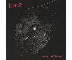 Tigercub - Nets to Catch the Wind
