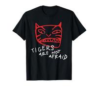 Tigers Are Not Afraid Tiger Head Camiseta