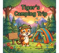 Tiger's Camping Trip: 30 Simple Black and White Coloring Pages • Ages 4-12 • 8.5 x 8.5 Inches