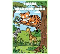 Tigers: Cute and Cozy Coloring Book for Adults & Teens Featuring Cute Animals Characters for Stress Relief