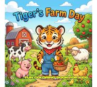 Tiger's Farm Day: 30 Simple Black and White Coloring Pages 8.5 x 8.5 Inches Easy Farm Animals • Big Bold Lines • Perfect for Kids Ages 4-12