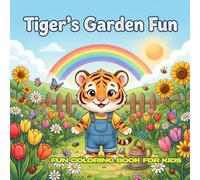 Tiger's Garden Fun: 30 Simple Black and White Coloring Pages Large 8.5 x 8.5 Inches Easy Designs for Kids Ages 4-12 Cute Garden Adventures