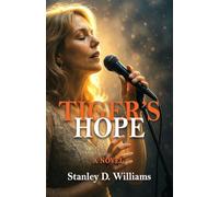 Tiger's Hope: The inconceivable consequences of a compelling love