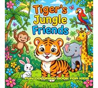 Tiger's Jungle Friends: 30 Simple Black and White Coloring Pages Ages 4-12 Large 8.5 x 8.5 Inches