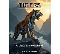 TIGERS (LITTLE EXPLORER BOOKS)