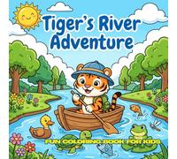 Tiger's River Adventure: 30 Simple Black and White Coloring Pages • Cute Animal Adventures • Ages 4-12 • Large 8.5 x 8.5 Inches • Easy Coloring Book