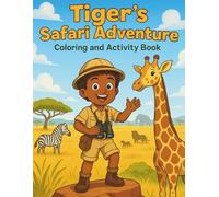 Tiger's Safari Adventure: Coloring and Activity Book (Tiger's Learning Adventures)