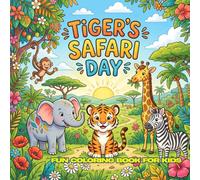 Tiger's Safari Day: 30 Simple Black and White Coloring Pages for Kids Ages 4-12 | Cute Safari Adventures | Large Bold Lines | Easy Coloring | 8.5 x 8.5 Inches