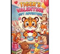 Tiger's Valentine Gift Adventure Coloring Book (Animal Adventures Coloring Book Series)