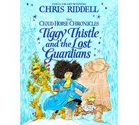 Tiggy Thistle and the Lost Guardians (The Cloud Horse Chronicles)