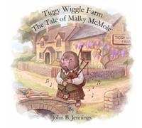 Tiggy Wiggle Farm: The Tale of Malky McMole