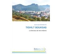 TIGHILT BOUKSAS: Le berceau de mon enfance