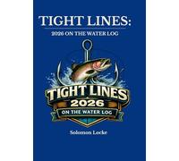 Tight Lines: 2026 On the Water: A Weekly Fishing Companion