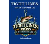 Tight Lines: 2026 On the Water Log: A Weekly Fishing Companion