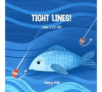 Tight Lines!: A Heartwarming Bible Story for Kids About Patience, Father-Son Bonding, and Becoming Fishers of Men