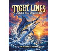 Tight Lines: A Saltwater & Offshore Fishing Coloring Book for Adults & Seniors: 40 Saltwater Scenes Featuring Deep Sea Fishing, Coastal Docks, Big Game Fish