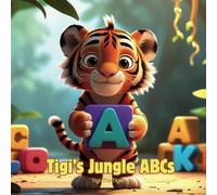 Tigi’s Jungle ABCs: An Alphabet Adventure in the Jungle