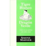Tigra Blanco dragon verde: un relato sobre la alquimia interior taoísta