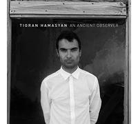 TIGRAN HAMASYAN - An Ancient Observer