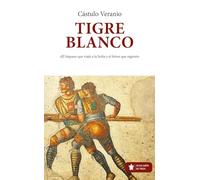 TIGRE BLANCO: El hispano que viajó a la India y el héroe que regresó (Mascarón ficción)