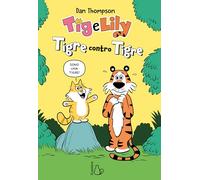 Tigre contro tigre. Tig e Lily (Vol. 1) (Graphic novel)