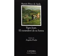 Tigre Juan; El curandero de su honra: 519 (Letras Hispánicas)