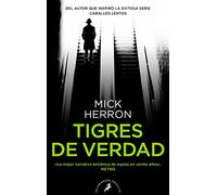 Tigres de verdad (Serie Slow Horses 3): Los thrillers en los que se inspira la serie de televisión (Narrativa)