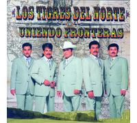 Tigres Del Norte - Uniendo Fronteras
