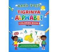 Tigrinya Alphabet Coloring Book for Kids Ages 4-8: A Fun Journey into Eritrean & Ethiopian Culture and Mastering the Tigrinya Fidel Script