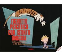 Tigrotto psicotico con istinto omicida. Calvin & Hobbes. Ediz. a colori (I fumetti di Comix)