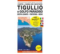 Tigullio e Golfo Paradiso. Carta. Guida dei sentieri. 160 sentieri, scala 1:25.000. Sestri Levante - Portofino - Nervi