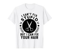 Tijeras Divertidas con Texto en inglés I Can Not Fix Stupid But I Can Fix Your Hair Camiseta