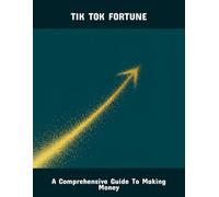Tik Tok Fortune: A Comprehensive Guide To Making Money