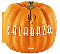 Tikal - 30 recetas con calabaza (Cocina con forma)